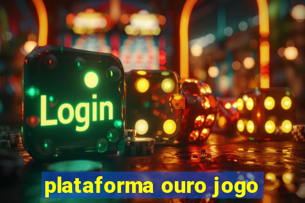 plataforma ouro jogo